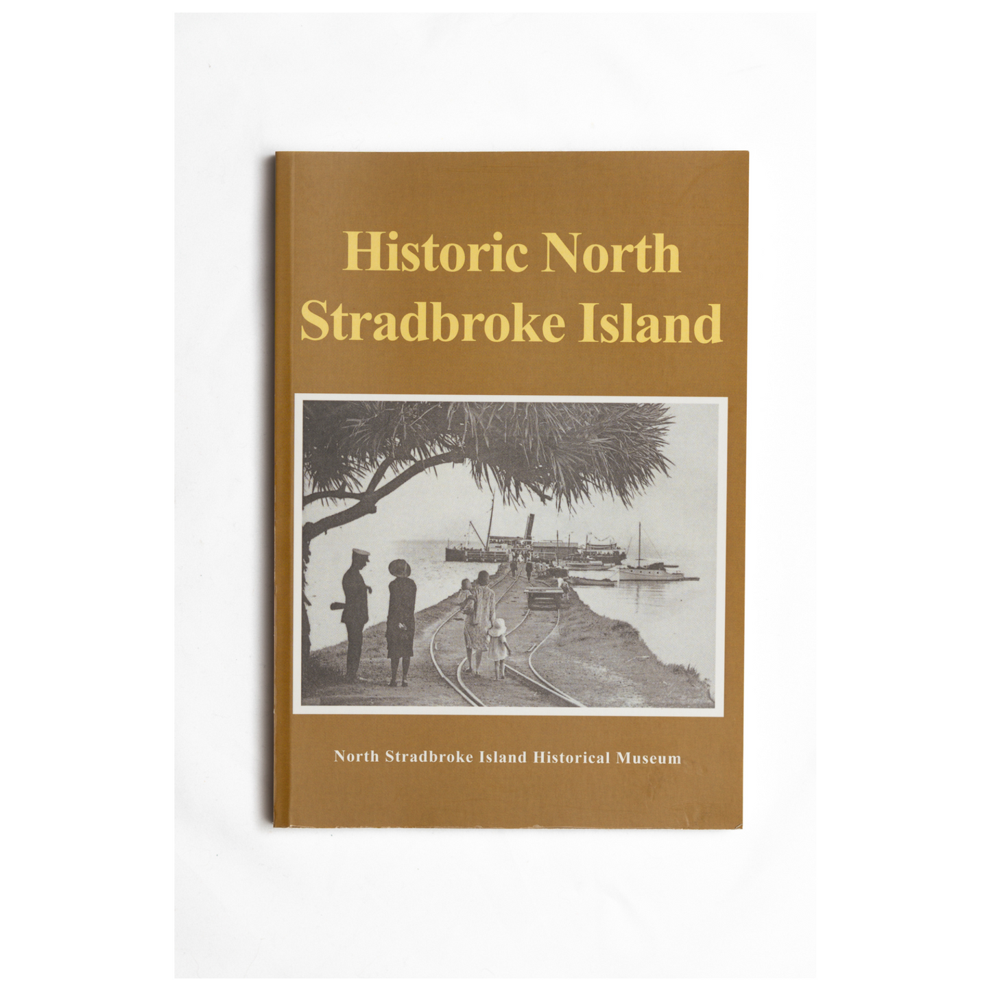 Historic North Stradbroke Island - Book