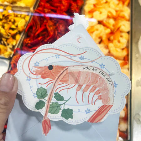You're the shit Prawn Greeting Card